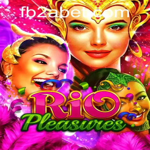 Exploring the Vibrant World of RioPleasures and 2ABET.COM